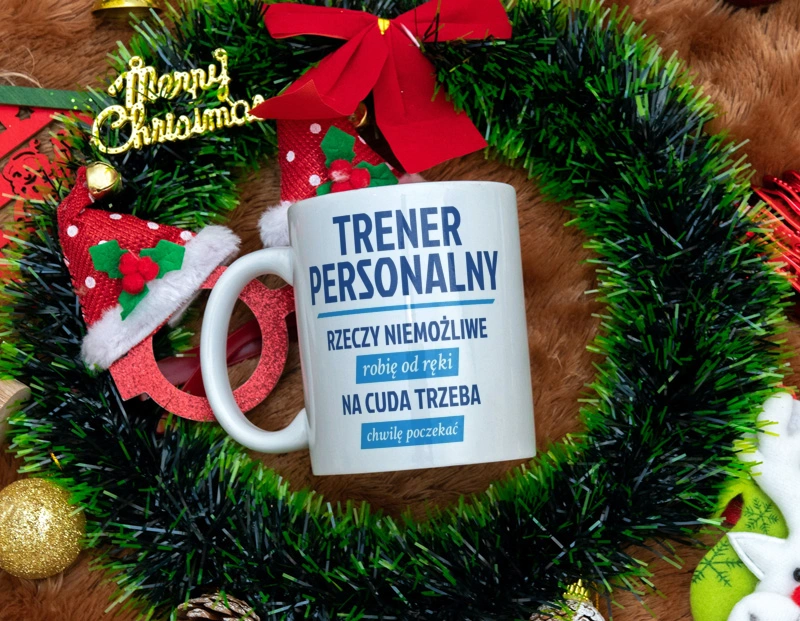 Trener Personalny - Rzeczy Niemożliwe Robię Od Ręki - Na Cuda Trzeba Chwilę Poczekać - Kubek Biały