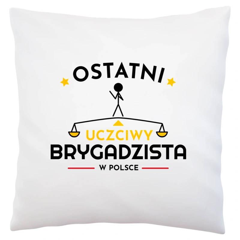 Ostatni Uczciwy Brygadzista W Polsce - Poduszka Biała