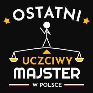 Ostatni uczciwy majster w polsce - Męska Koszulka Czarna