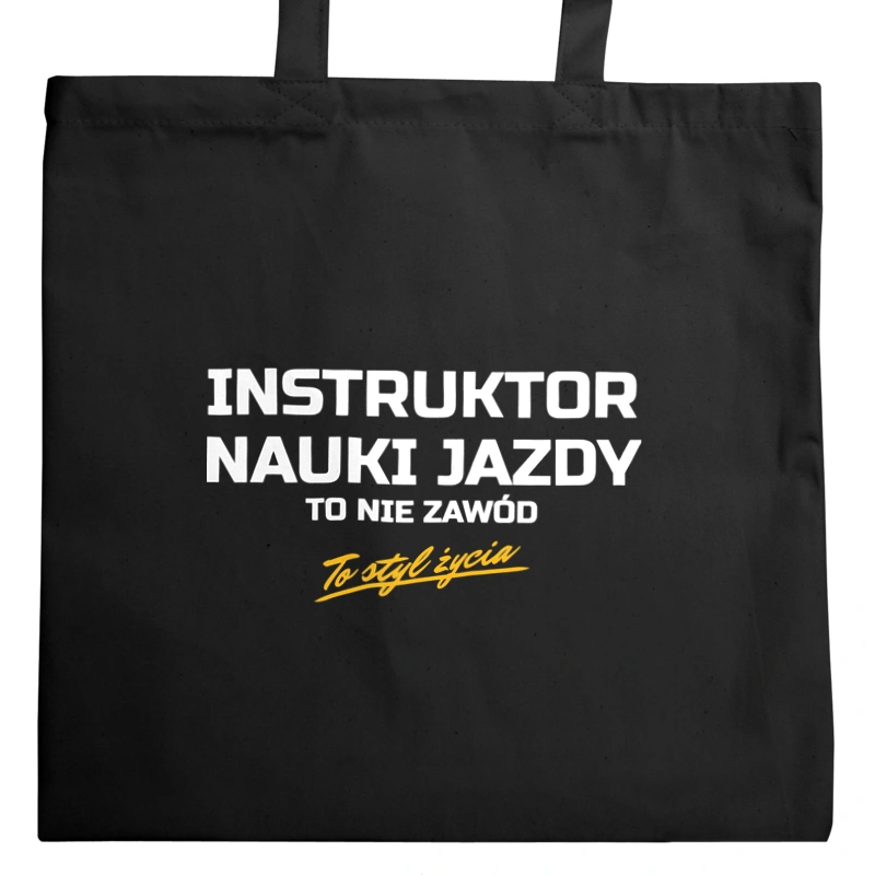 Instruktor Nauki Jazdy To Nie Zawód - Torba Na Zakupy Czarna