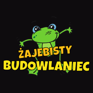 Żajebisty Budowlaniec - Męska Koszulka Czarna