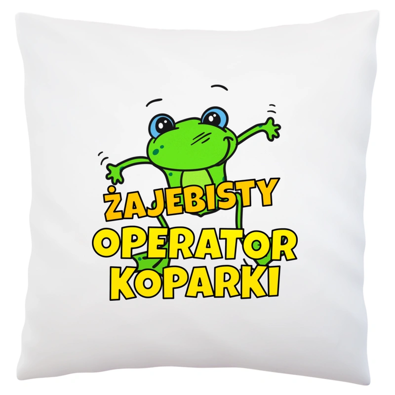 Żajebisty Operator Koparki - Poduszka Biała