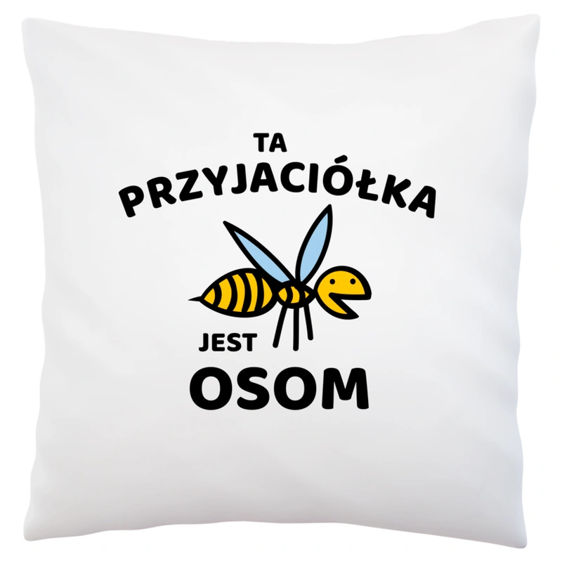 Ta przyjaciółka jest osom awesome - Poduszka Biała