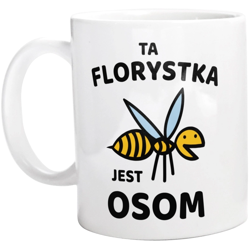 Ta florystka jest osom awesome - Kubek Biały