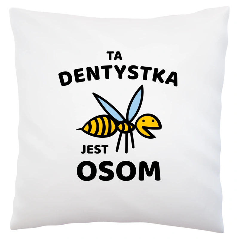 Ta dentystka jest osom awesome - Poduszka Biała