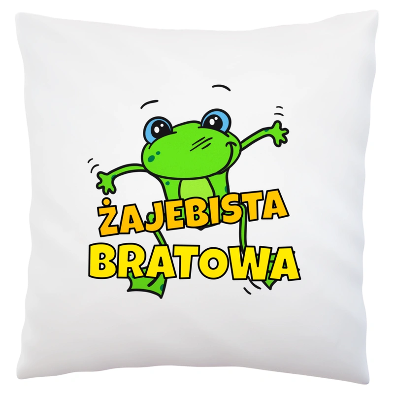 Żajebista bratowa - Poduszka Biała