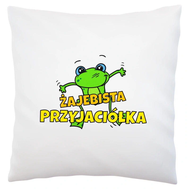 Żajebista przyjaciółka - Poduszka Biała