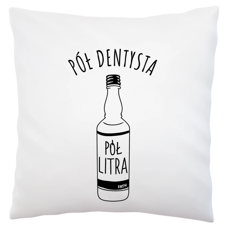 Pół dentysta Pół Litra - Poduszka Biała