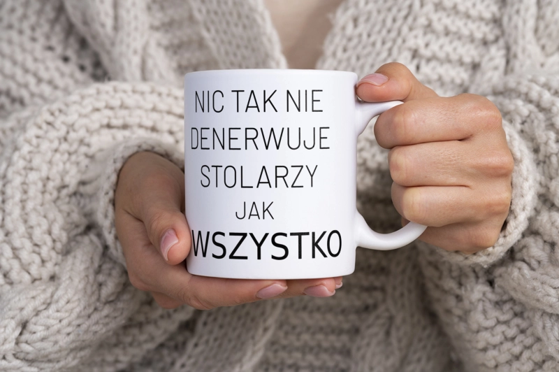 Nic Tak Nie Denerwuje Stolarzy Jak Wszystko - Kubek Biały