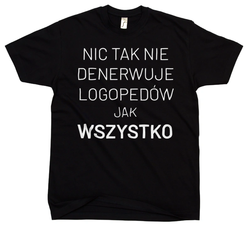 Nic Tak Nie Denerwuje Logopedów Jak Wszystko - Męska Koszulka Czarna