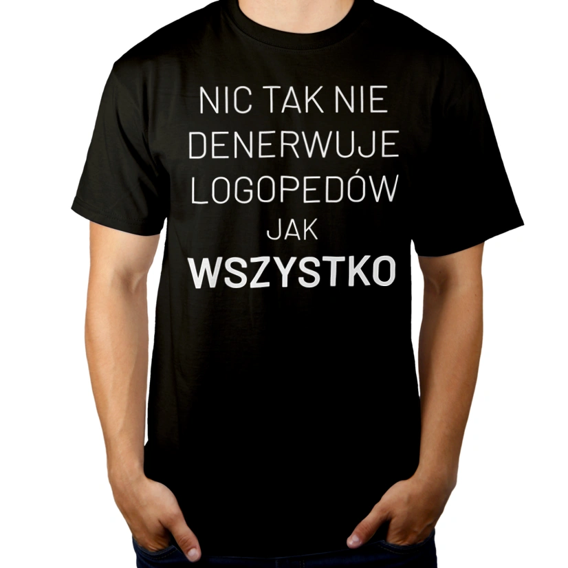 Nic Tak Nie Denerwuje Logopedów Jak Wszystko - Męska Koszulka Czarna