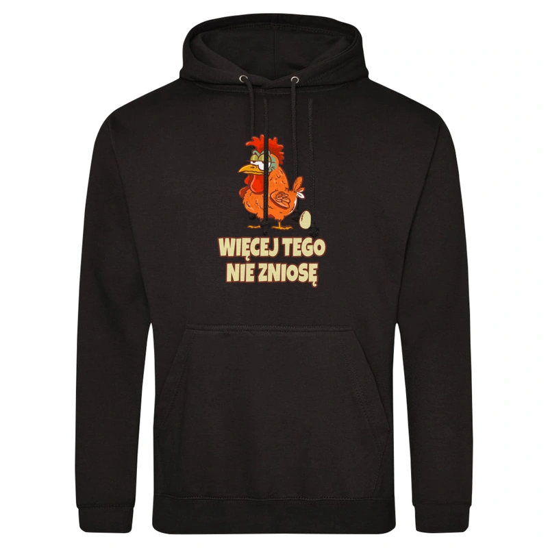 Więcej Tego Nie Zniosę Kura - Męska Bluza z kapturem Czarna