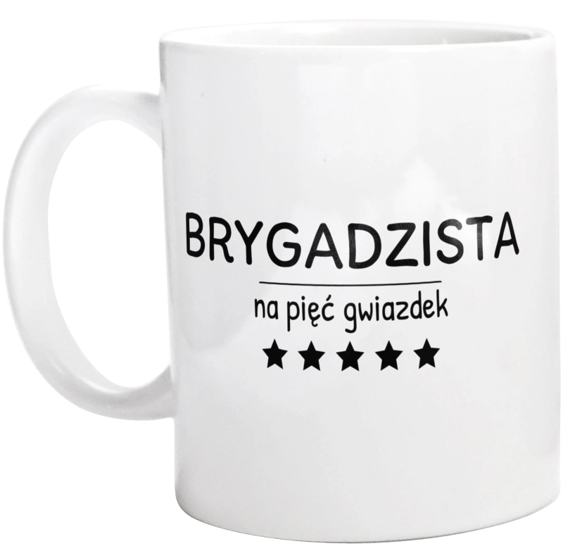 Brygadzista Na 5 Gwiazdek - Kubek Biały