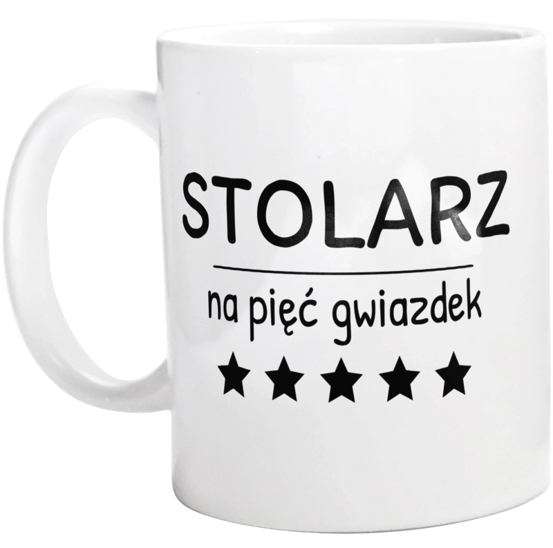 Stolarz Na 5 Gwiazdek - Kubek Biały