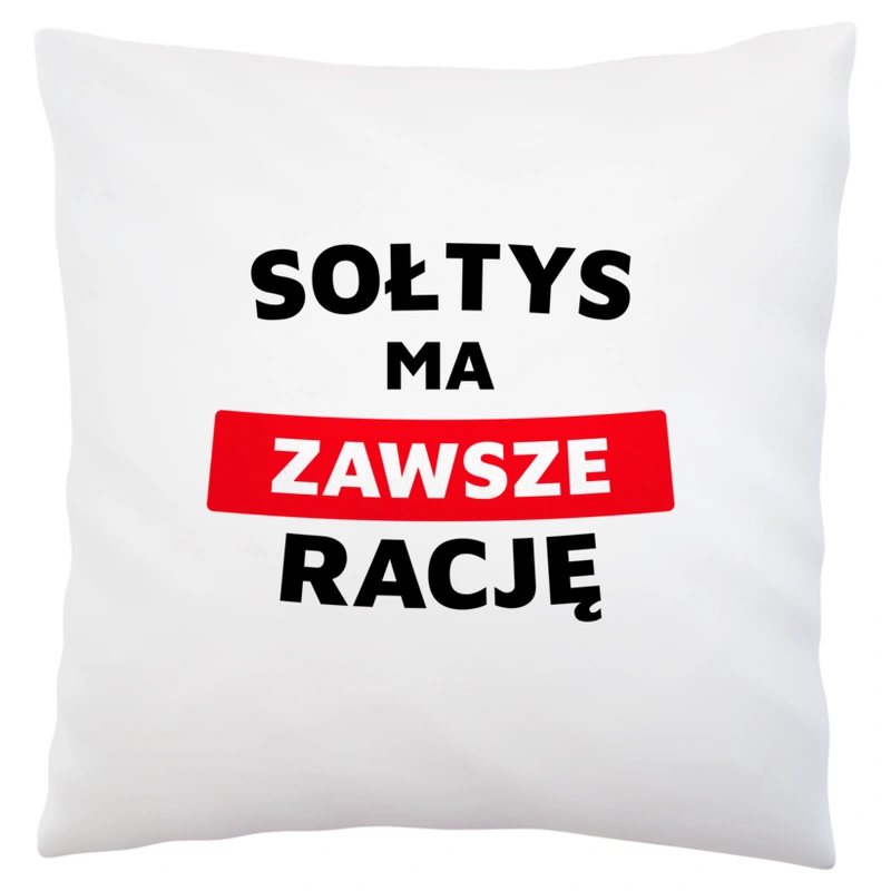 Sołtys Ma Zawsze Rację - Poduszka Biała