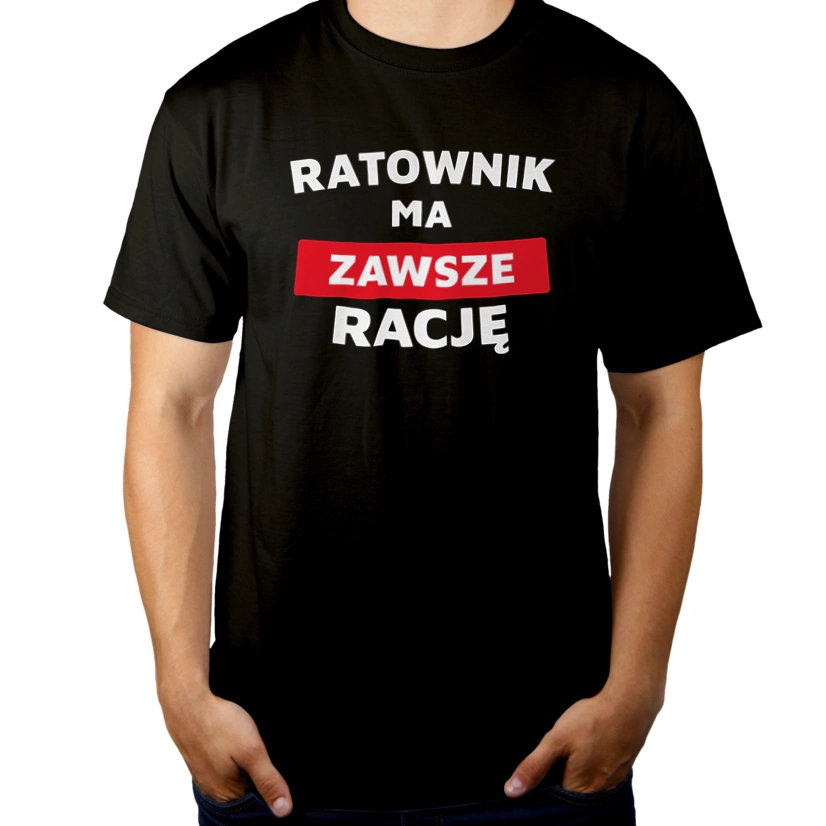 Ratownik Ma Zawsze Rację - Męska Koszulka Czarna