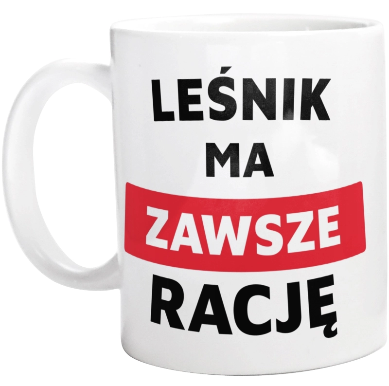 Leśnik Ma Zawsze Rację - Kubek Biały