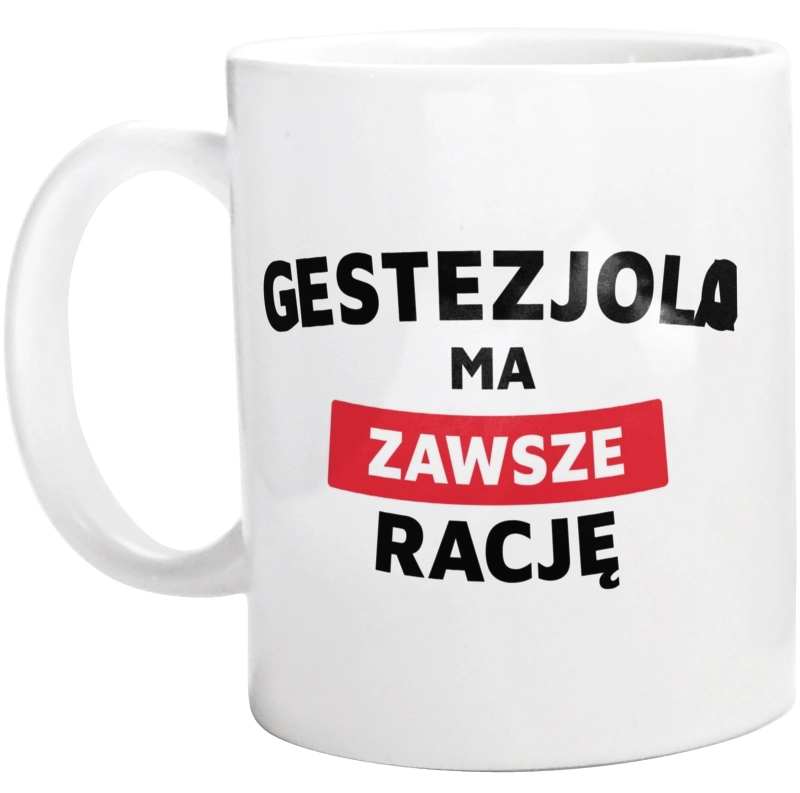 Anestezjolog Ma Zawsze Rację - Kubek Biały