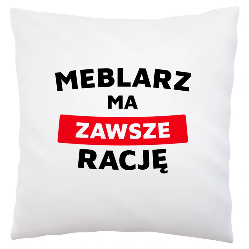 Meblarz Ma Zawsze Rację - Poduszka Biała