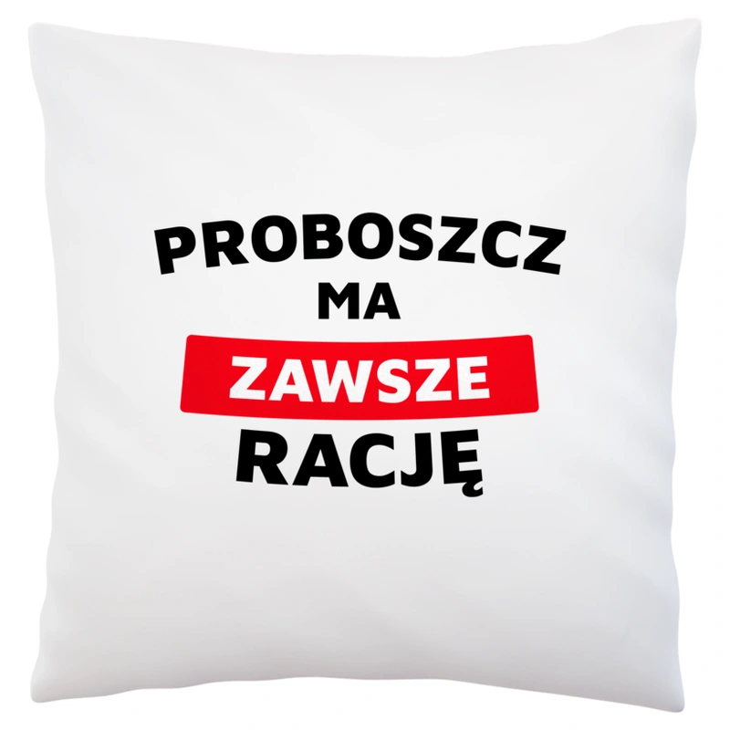 Proboszcz Ma Zawsze Rację - Poduszka Biała