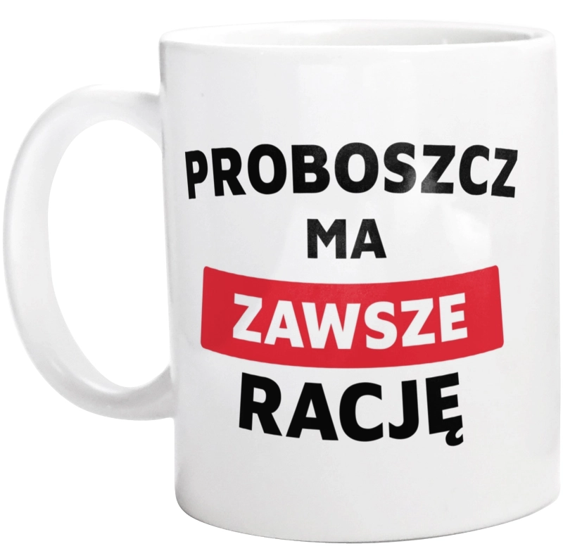 Proboszcz Ma Zawsze Rację - Kubek Biały