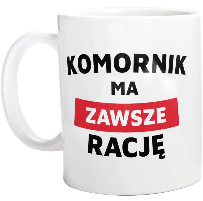 Komornik Ma Zawsze Rację - Kubek Biały