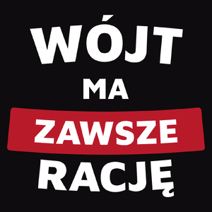 Wójt Ma Zawsze Rację - Męska Koszulka Czarna