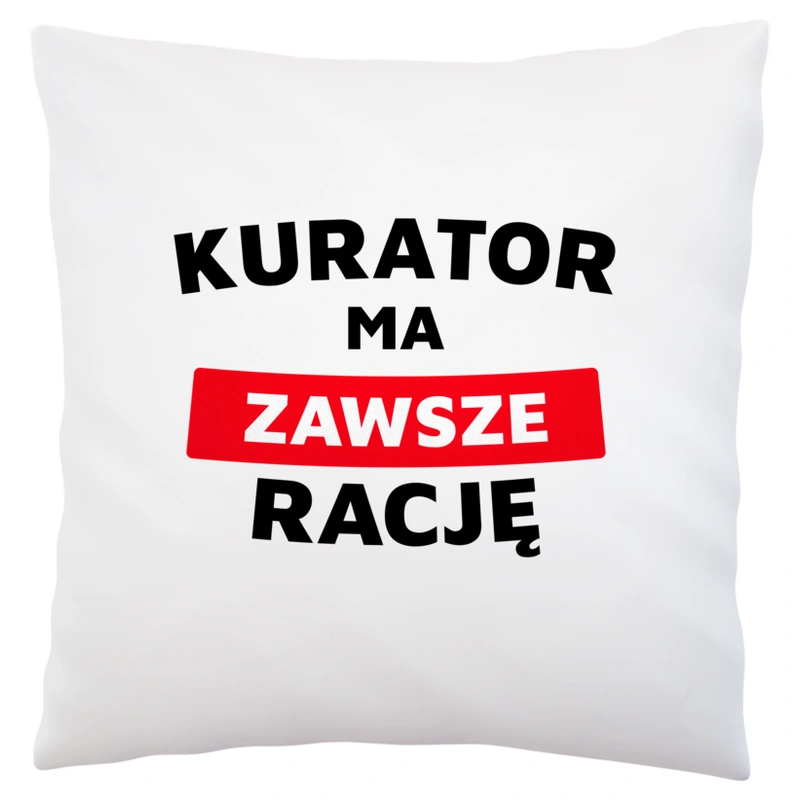 Kurator Ma Zawsze Rację - Poduszka Biała