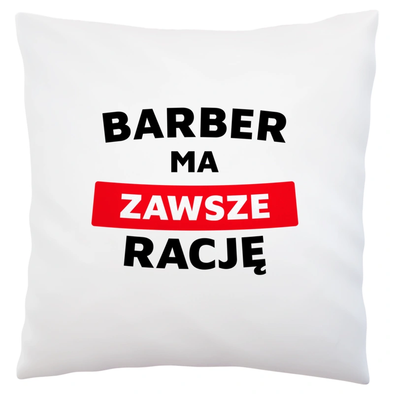 Barber Ma Zawsze Rację - Poduszka Biała