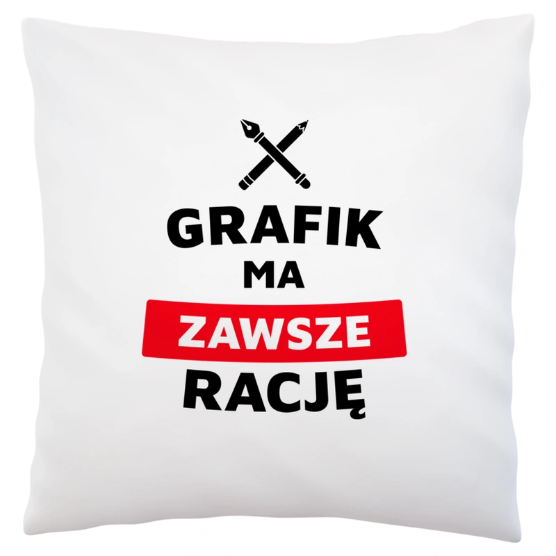 Grafik Ma Zawsze Rację - Poduszka Biała