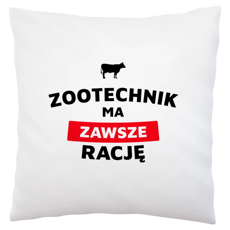 Zootechnik Ma Zawsze Rację - Poduszka Biała