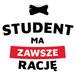 Student Ma Zawsze Rację - Kubek Biały