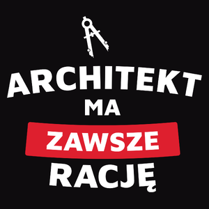 Architekt Ma Zawsze Rację - Męska Koszulka Czarna