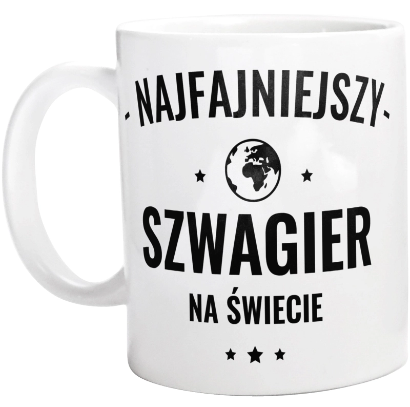 Najfajniejszy Szwagier Na Świecie - Kubek Biały