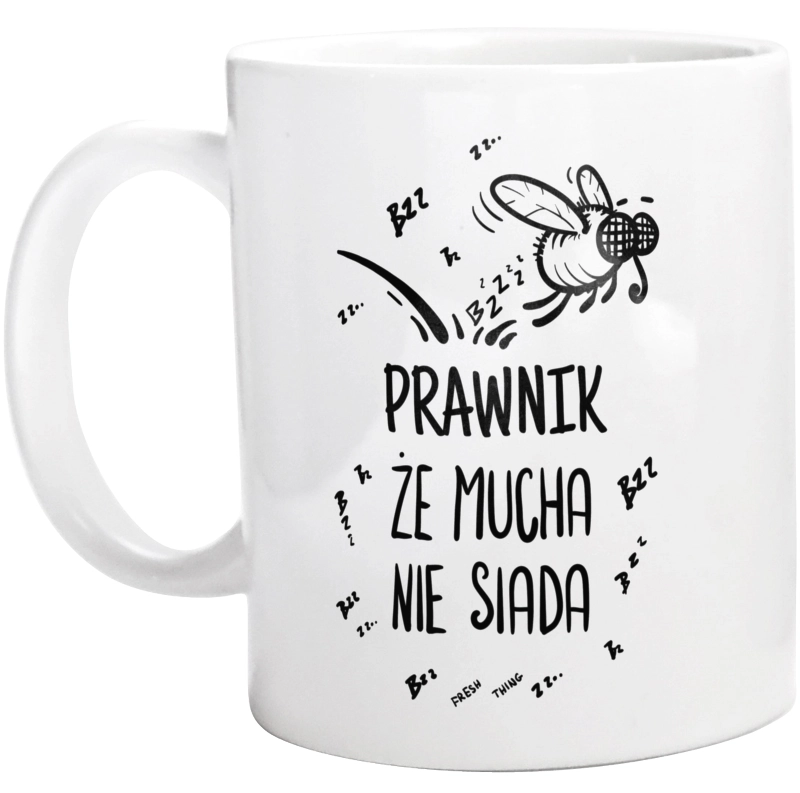 Prawnik Że Mucha Nie Siada - Kubek Biały