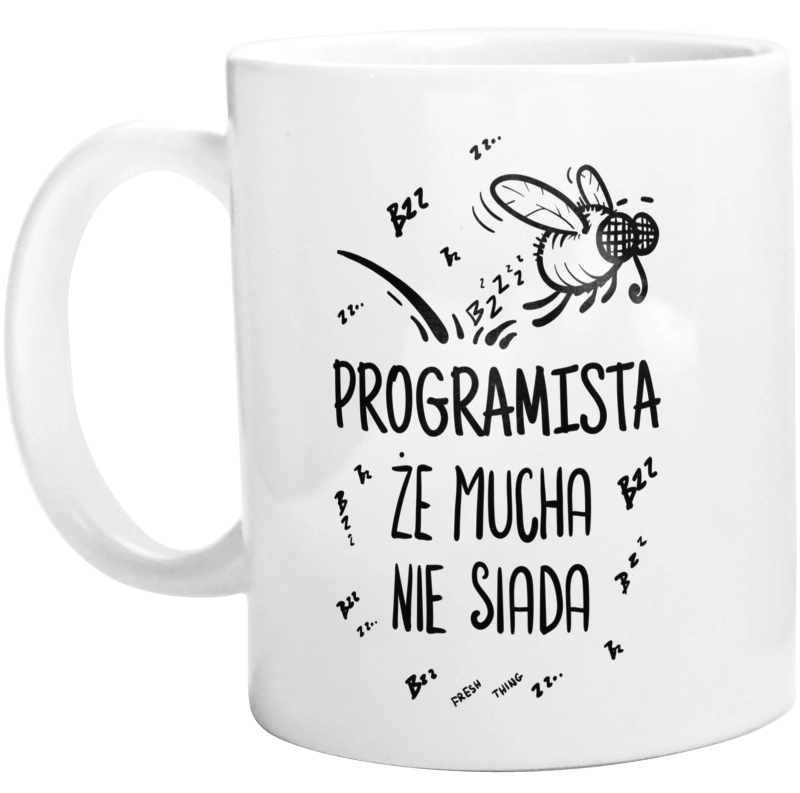 Programista Że Mucha Nie Siada - Kubek Biały