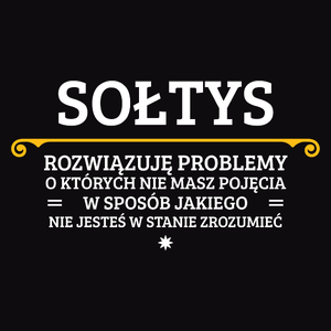 Sołtys - Rozwiązuje Problemy O Których Nie Masz Pojęcia - Męska Bluza z kapturem Czarna