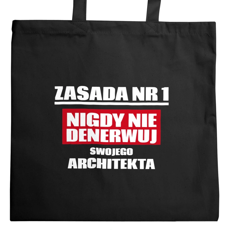 Zasada Nr 1 - Nigdy Nie Denerwuj Swojego Architekta - Torba Na Zakupy Czarna