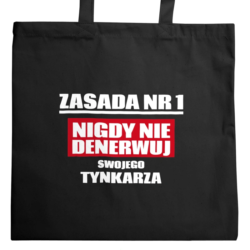 Zasada Nr 1 - Nigdy Nie Denerwuj Swojego Tynkarza - Torba Na Zakupy Czarna