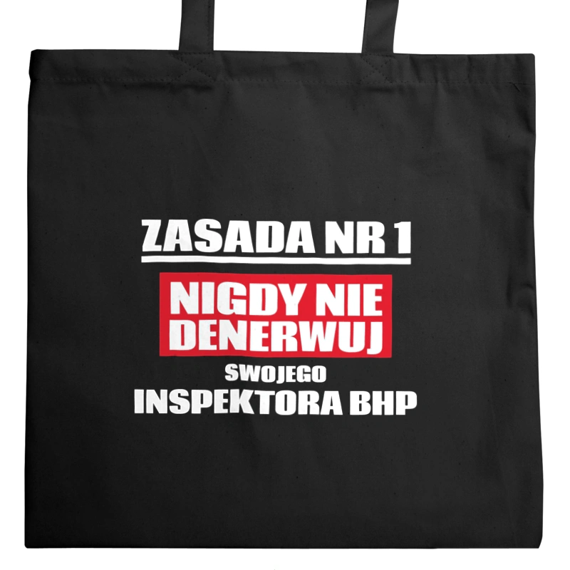 Zasada Nr 1 - Nigdy Nie Denerwuj Swojego Inspektora Bhp - Torba Na Zakupy Czarna