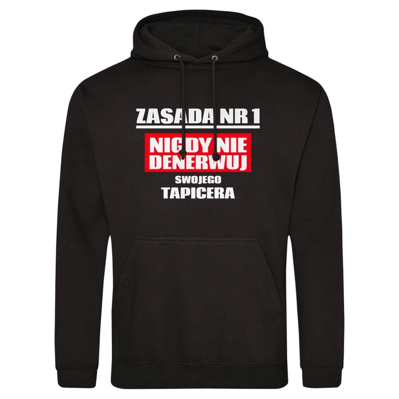 Zasada Nr 1 - Nigdy Nie Denerwuj Swojego Tapicera - Męska Bluza z kapturem Czarna