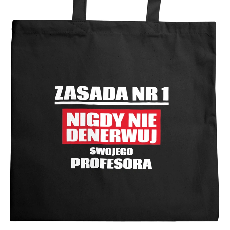 Zasada Nr 1 - Nigdy Nie Denerwuj Swojego Profesora - Torba Na Zakupy Czarna