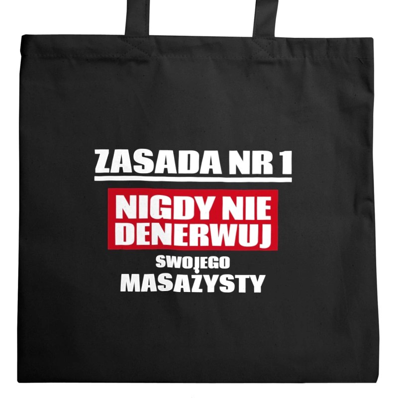 Zasada Nr 1 - Nigdy Nie Denerwuj Swojego Masażysty - Torba Na Zakupy Czarna