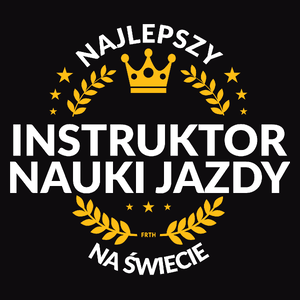 Najlepszy Instruktor Nauki Jazdy Na Świecie - Męska Bluza z kapturem Czarna