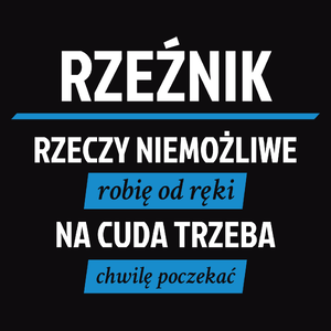 Rzeźnik - Rzeczy Niemożliwe Robię Od Ręki - Na Cuda Trzeba Chwilę Poczekać - Męska Bluza z kapturem Czarna