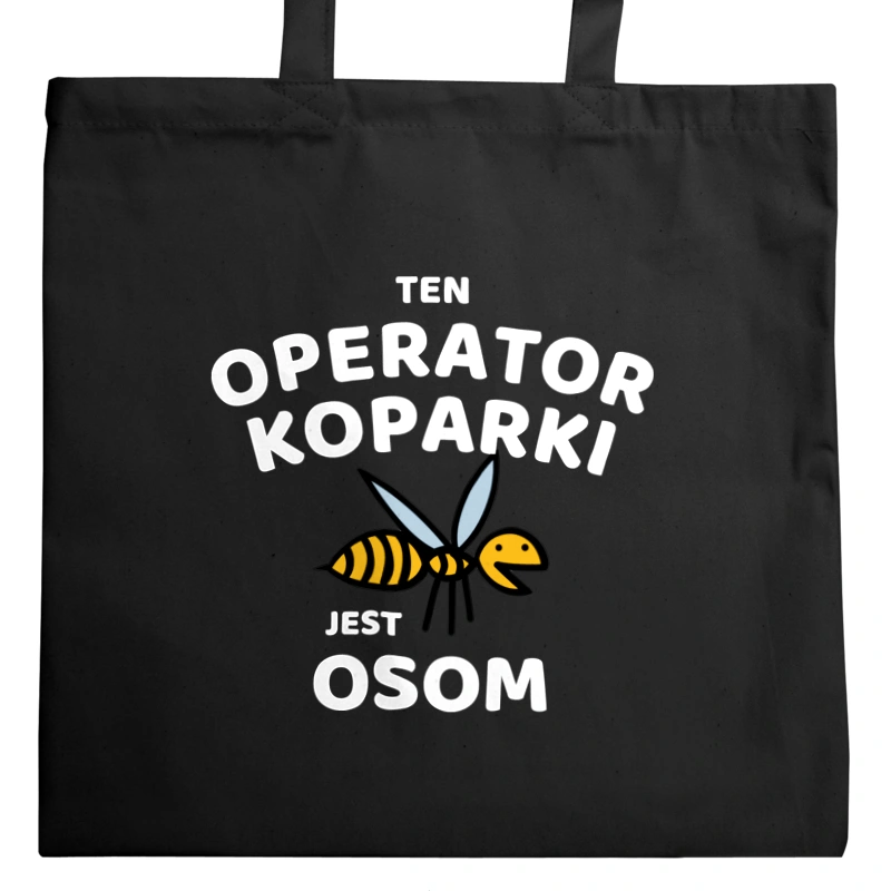 Ten Operator Koparki Jest Osom Awesome - Torba Na Zakupy Czarna