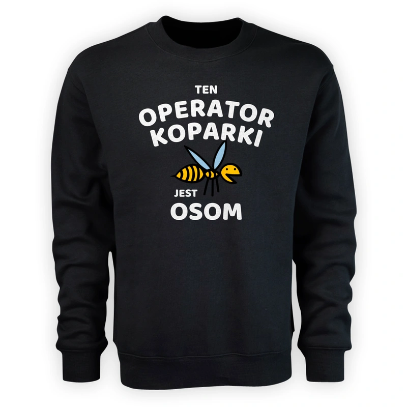 Ten Operator Koparki Jest Osom Awesome - Męska Bluza Czarna