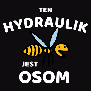 Ten Hydraulik Jest Osom Awesome - Męska Bluza Czarna