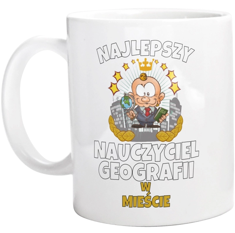 Najlepszy Nauczyciel Geografii W Mieście - Kubek Biały