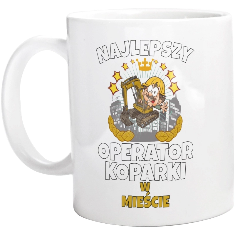 Najlepszy Operator Koparki W Mieście - Kubek Biały